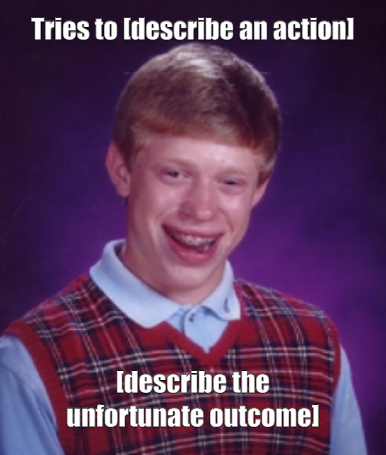 Bad Luck Brian